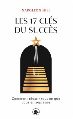 Les 17 clés du succès (eBook, ePUB) - Hill, Napoleon