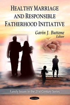 Healthy Marriage and Responsible Fatherhood Initiative (eBook, PDF) Healthy Marriage and Responsible Fatherhood Initiative (eBook, PDF)