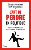 L'art de perdre en politique (eBook, ePUB) L'art de perdre en politique (eBook, ePUB)