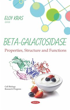Beta-Galactosidase: Properties, Structure and Functions (eBook, PDF)