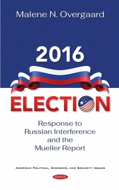 2016 Election: Response to Russian Interference and the Mueller Report (eBook, PDF)