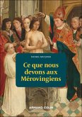 Ce que nous devons aux Mérovingiens (eBook, ePUB)