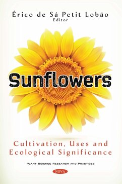 Sunflowers: Cultivation, Uses and Ecological Significance (eBook, PDF)