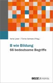 B wie Bildung. 66 bedeutsame Begriffe (eBook, PDF)