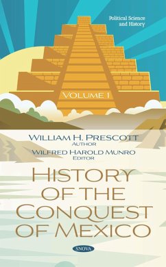History of the Conquest of Mexico. Volume 1 (eBook, PDF) History of the Conquest of Mexico. Volume 1 (eBook, PDF)