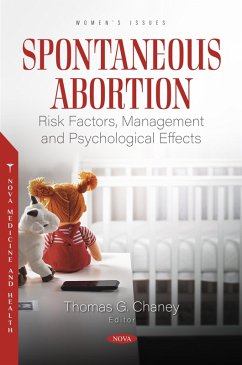 Spontaneous Abortion: Risk Factors, Management and Psychological Effects (eBook, PDF) Spontaneous Abortion: Risk Factors, Management and Psychological Effects (eBook, PDF)