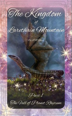 Cover Part 1 The Fall of Planet Rhyrum (The Kingdom of Larethain Mountain, #1) (eBook, ePUB)