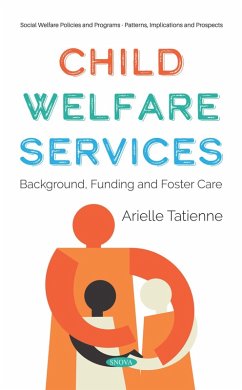 Child Welfare Services : Background, Funding and Foster Care (eBook, PDF)