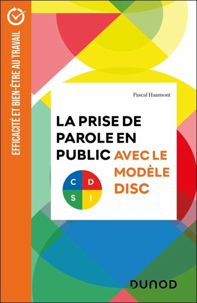 La prise de parole en public avec le modèle DISC (eBook, ePUB) La prise de parole en public avec le modèle DISC (eBook, ePUB)