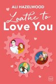 Loathe To Love You (eBook, ePUB) Loathe To Love You (eBook, ePUB)