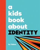 A Kids Book About Identity (eBook, ePUB) A Kids Book About Identity (eBook, ePUB)