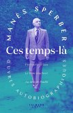 Ces temps-là - OEuvres autobiographiques (eBook, ePUB) Ces temps-là - OEuvres autobiographiques (eBook, ePUB)