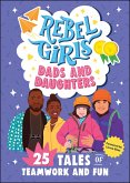 Rebel Girls Dads and Daughters (eBook, ePUB) Rebel Girls Dads and Daughters (eBook, ePUB)