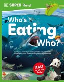 DK Super Planet Who's Eating Who? (eBook, ePUB) DK Super Planet Who's Eating Who? (eBook, ePUB)