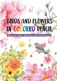 Birds and Flowers in Colored Pencil (eBook, ePUB) Birds and Flowers in Colored Pencil (eBook, ePUB)