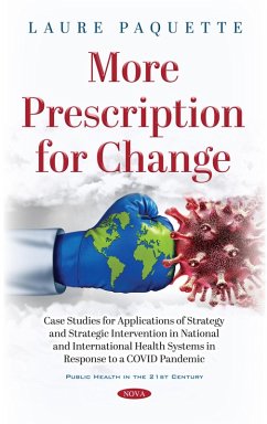 More Prescription for Change: Case Studies for Applications of Strategy and Strategic Intervention in National and International Health Systems in Response to a COVID Pandemic (eBook, PDF)