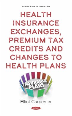 Health Insurance Exchanges, Premium Tax Credits and Changes to Health Plans (eBook, PDF)