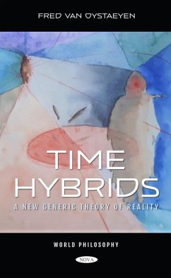 Time Hybrids: A New Generic Theory of Reality (eBook, PDF)