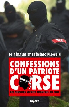 Confessions d'un patriote corse (eBook, ePUB) - Peraldi, Jo; Ploquin, Frédéric