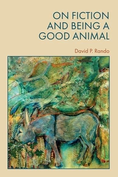 On Fiction and Being a Good Animal (eBook, ePUB) On Fiction and Being a Good Animal (eBook, ePUB)