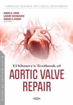 El Khoury's Textbook of Aortic Valve Repair (eBook, PDF) El Khoury's Textbook of Aortic Valve Repair (eBook, PDF)