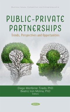Public-Private Partnerships: Trends, Perspectives and Opportunities (eBook, PDF) Public-Private Partnerships: Trends, Perspectives and Opportunities (eBook, PDF)