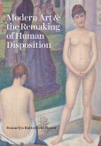 Modern Art and the Remaking of Human Disposition (eBook, ePUB)