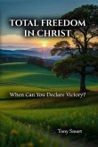 Total Freedom in Christ (eBook, ePUB) Total Freedom in Christ (eBook, ePUB)