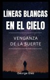 Lineas Blancas en el Cielo (eBook, ePUB) Lineas Blancas en el Cielo (eBook, ePUB)