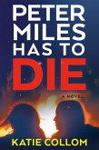 Peter Miles Has to Die (eBook, ePUB)