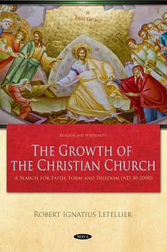 Growth of the Christian Church: A Search for Faith, Form and Freedom (AD 30-2000) (eBook, PDF) Growth of the Christian Church: A Search for Faith, Form and Freedom (AD 30-2000) (eBook, PDF)