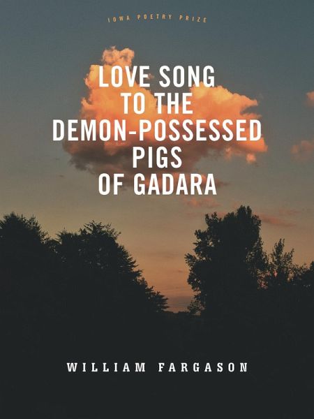 Love Song to the Demon-Possessed Pigs of Gadara (eBook, ePUB) Love Song to the Demon-Possessed Pigs of Gadara (eBook, ePUB)
