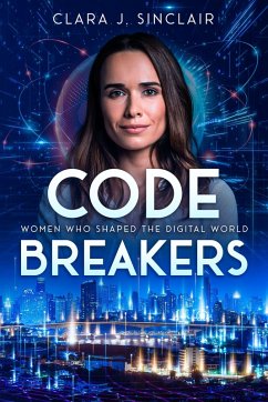 Code Breakers (eBook, ePUB) - Sinclair, Clara J.