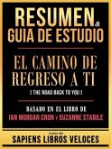 Resumen & Guia De Estudio - El Camino De Regreso A Ti (The Road Back To You) - Basado En El Libro De Ian Morgan Cron Y Suzanne Stabile (eBook, ePUB)