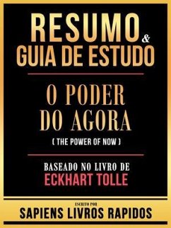 Cover Resumo & Guia De Estudo - O Poder Do Agora (The Power Of Now) - Baseado No Livro De Eckhart Tolle (eBook, ePUB)