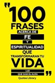 100 Frases Acerca De Fe Y Espiritualidad Que Transformaran Tu Vida - Luz Que Guia El Alma (eBook, ePUB)