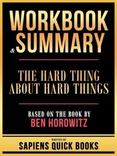 Workbook & Summary - The Hard Thing About Hard Things - Based On The Book By Ben Horowitz (eBook, ePUB) - Sapiens Quick Books