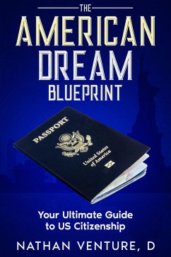The American Dream Blueprint (eBook, ePUB) - Venture, Nathan D The American Dream Blueprint (eBook, ePUB) - Venture, Nathan D