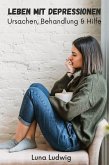 Leben mit Depressionen, Ursachen, Behandlung & Hilfe (eBook, ePUB) Leben mit Depressionen, Ursachen, Behandlung & Hilfe (eBook, ePUB)