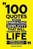 100 Quotes About Embracing Simplicity That Will Transform Your Life - Finding Clarity In A Complex World (eBook, ePUB)