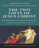 The Two Gifts of Jesus Christ (eBook, ePUB)