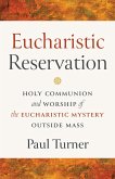 Eucharistic Reservation (eBook, ePUB) Eucharistic Reservation (eBook, ePUB)