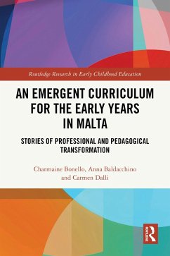 An Emergent Curriculum for the Early Years in Malta (eBook, ePUB) - Bonello, Charmaine; Baldacchino, Anna; Dalli, Carmen