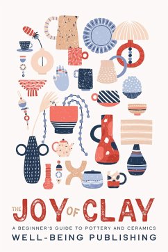 The Joy of Clay (eBook, ePUB) - Publishing, Well-Being