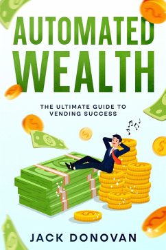 Automated Wealth (eBook, ePUB) - Donovan, Jack