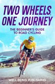 Two Wheels, One Journey (eBook, ePUB) Two Wheels, One Journey (eBook, ePUB)