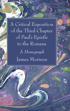 A Critical Exposition of the Third Chapter of Paul's Epistle to the Romans (eBook, PDF)