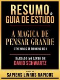 Resumo & Guia De Estudo - A Magica De Pensar Grande (The Magic Of Thinking Big) - Baseado No Livro De David Schwartz (eBook, ePUB)