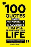 100 Quotes About Authenticity In Adversity That Will Transform Your Life - Finding Strength And Integrity Amid Life's Challenges (eBook, ePUB) 100 Quotes About Authenticity In Adversity That Will Transform Your Life - Finding Strength And Integrity Amid Life's Challenges (eBook, ePUB)