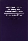Citizenship, identity and immigration in the European Union (eBook, PDF) Citizenship, identity and immigration in the European Union (eBook, PDF)